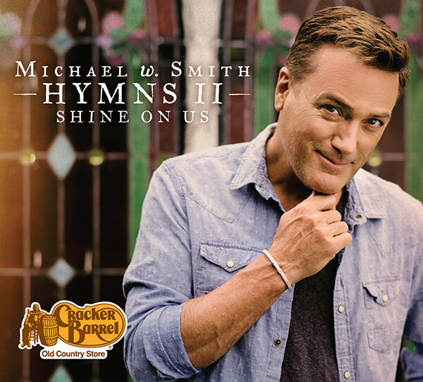 Michael W. Smith, Hymns II - Shine On Us